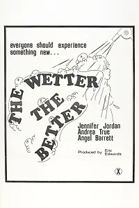 Главный постер фильма «The Wetter the Better (1975)»