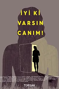 Главный постер фильма «Iyi Ki Varsin Canim! Glad to Have You! (2022)»