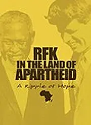 Постер к фильму «RFK in the Land of Apartheid: A Ripple of Hope (2009)»