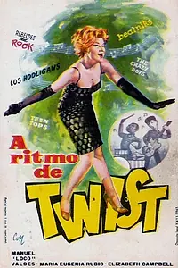Постер к фильму «A ritmo de twist (1962)»
