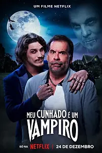 Постер к фильму «Meu Cunhado é um Vampiro (2023)»