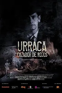 Главный постер фильма «Urraca, cazador de rojos (2022)»