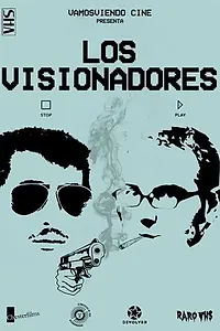 Главный постер фильма «Los Visionadores (2021)»