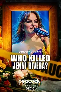 Главный постер сериала «Who Killed Jenni Rivera? (2022)»