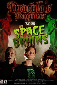 Постер к фильму «Dracula's Daughters vs. the Space Brains (2010)»