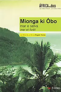 Постер к фильму «Mionga ki Ôbo: Mar e Selva (2005)»