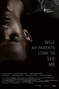 Постер к фильму «Will My Parents Come to See Me (2022)»