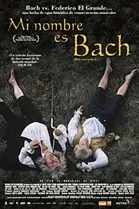 Главный постер фильма «Меня зовут Бах (2003)»