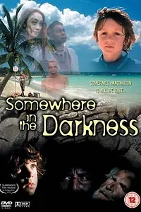 Главный постер фильма «Somewhere in the Darkness (1999)»