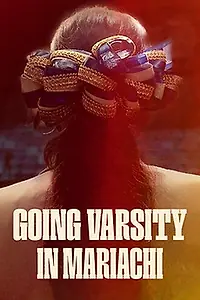 Главный постер фильма «Going Varsity in Mariachi (2023)»