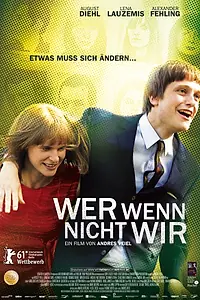 Постер к фильму «Если не мы, то кто (2011)»