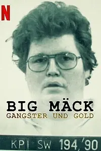 Главный постер фильма «Big Mäck - Gangster und Gold (2023)»