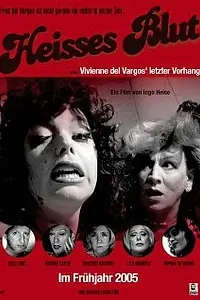 Постер к фильму «Heisses Blut oder Vivienne del Vargos' letzter Vorhang (2005)»