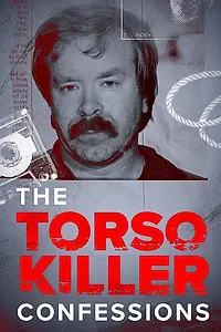 Главный постер сериала «The Torso Killer Confessions (2023)»