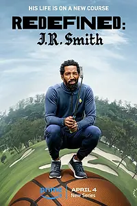 Постер к сериалу «Redefined: J.R. Smith (2023)»