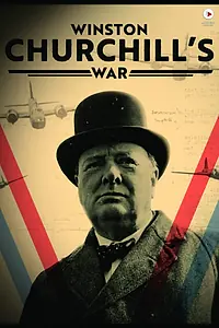 Главный постер сериала «Winston Churchill's War (2021)»