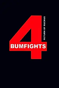 Главный постер фильма «Bumfights 4: Return of Ruckus (2006)»