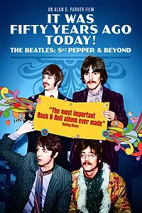 Постер к фильму «It Was Fifty Years Ago Today! The Beatles: Sgt. Pepper & Beyond (2017)»