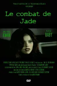 Постер к фильму «Le combat de Jade (2007)»
