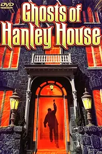 Постер к фильму «Ghosts of Hanley House (1968)»