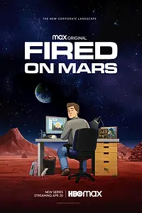 Главный постер мультсериала «Уволен на Марсе (2023)»