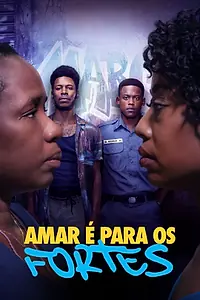Постер к сериалу «Amar é Para os Fortes (2023)»