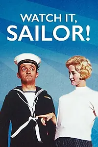 Главный постер фильма «Watch It, Sailor! (1961)»