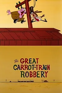 Постер к мультфильму «The Great Carrot-Train Robbery (1969)»