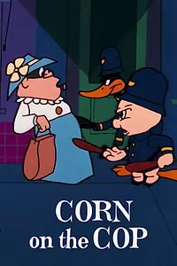 Постер к мультфильму «Corn on the Cop (1965)»