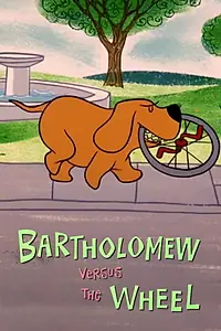 Главный постер мультфильма «Bartholomew Versus the Wheel (1964)»