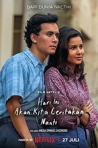 Постер к фильму «Hari Ini Akan Kita Ceritakan Nanti (2023)»