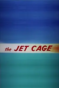 Главный постер мультфильма «The Jet Cage (1962)»
