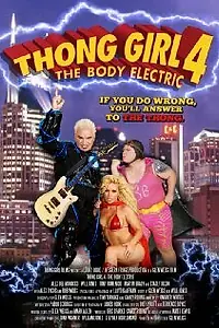 Постер к фильму «Thong Girl 4: The Body Electric (2010)»