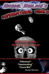 Постер к фильму «Michael Morlock's Supernatural World (2009)»