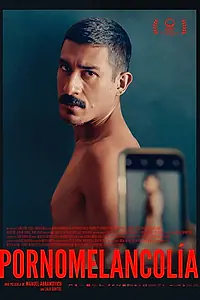 Главный постер фильма «Pornomelancolía (2022)»