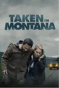 Главный постер фильма «Taken in Montana (2023)»