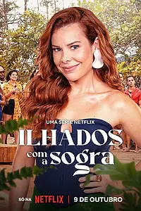 Постер к сериалу «Ilhados com a Sogra (2023)»