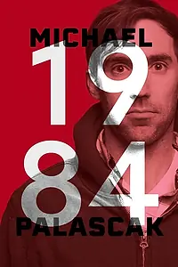 Главный постер фильма «Michael Palascak: 1984 (2020)»