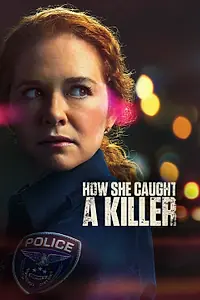 Постер к фильму «How She Caught a Killer (2023)»