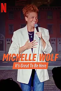 Главный постер сериала «Michelle Wolf: It's Great to Be Here (2023)»