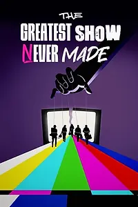 Постер к сериалу «The Greatest Show Never Made (2023)»