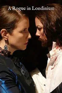 Постер к фильму «A Rogue in Londinium (2010)»
