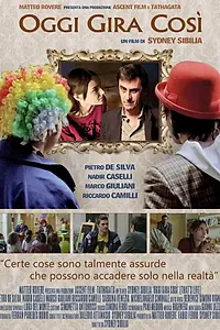 Главный постер фильма «Oggi gira così (2010)»