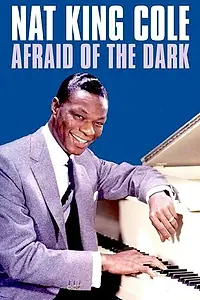 Главный постер фильма «Nat King Cole: Afraid of the Dark (2014)»