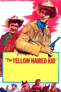 Главный постер фильма «The Yellow Haired Kid (1952)»