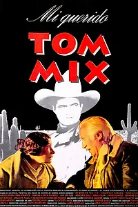 Главный постер фильма «Мой дорогой Том Микс (1992)»
