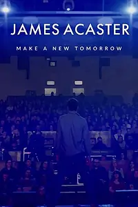 Главный постер фильма «James Acaster: Make a New Tomorrow (2021)»