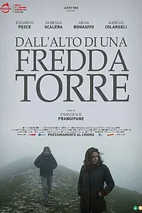 Главный постер фильма «Dall'alto di una fredda torre (2023)»