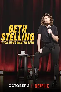 Главный постер фильма «Beth Stelling: If You Didn't Want Me Then (2023)»