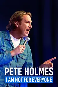Главный постер фильма «Pete Holmes: I Am Not for Everyone (2023)»